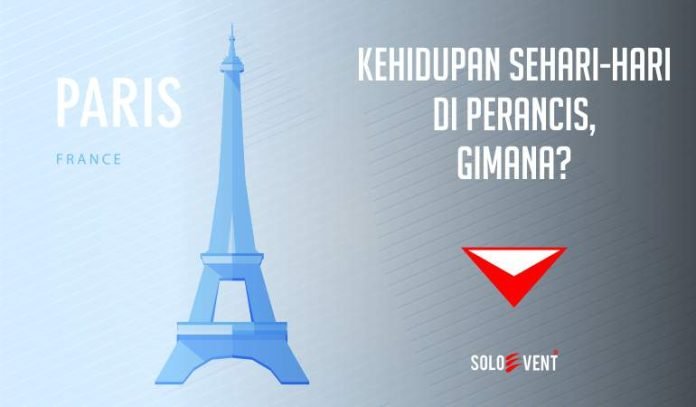 KEHIDUPAN SEHARI-HARI DI PERANCIS, GIMANA_